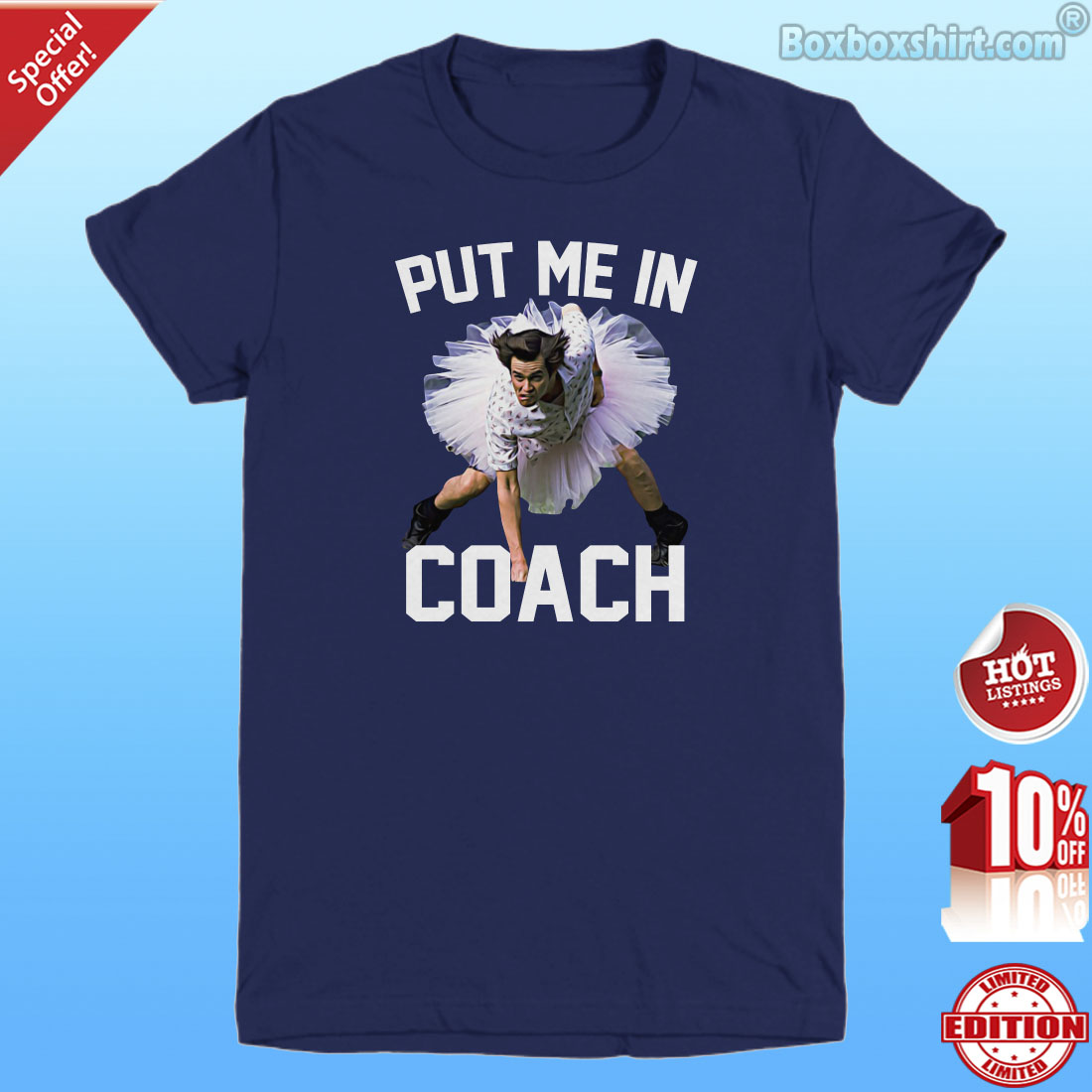 Ace Ventura put me in coach shirt