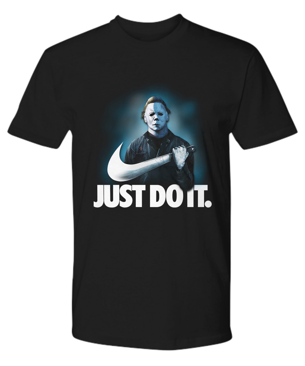 Michael Myers Just do it shirt, premium tee, unisex tee 3