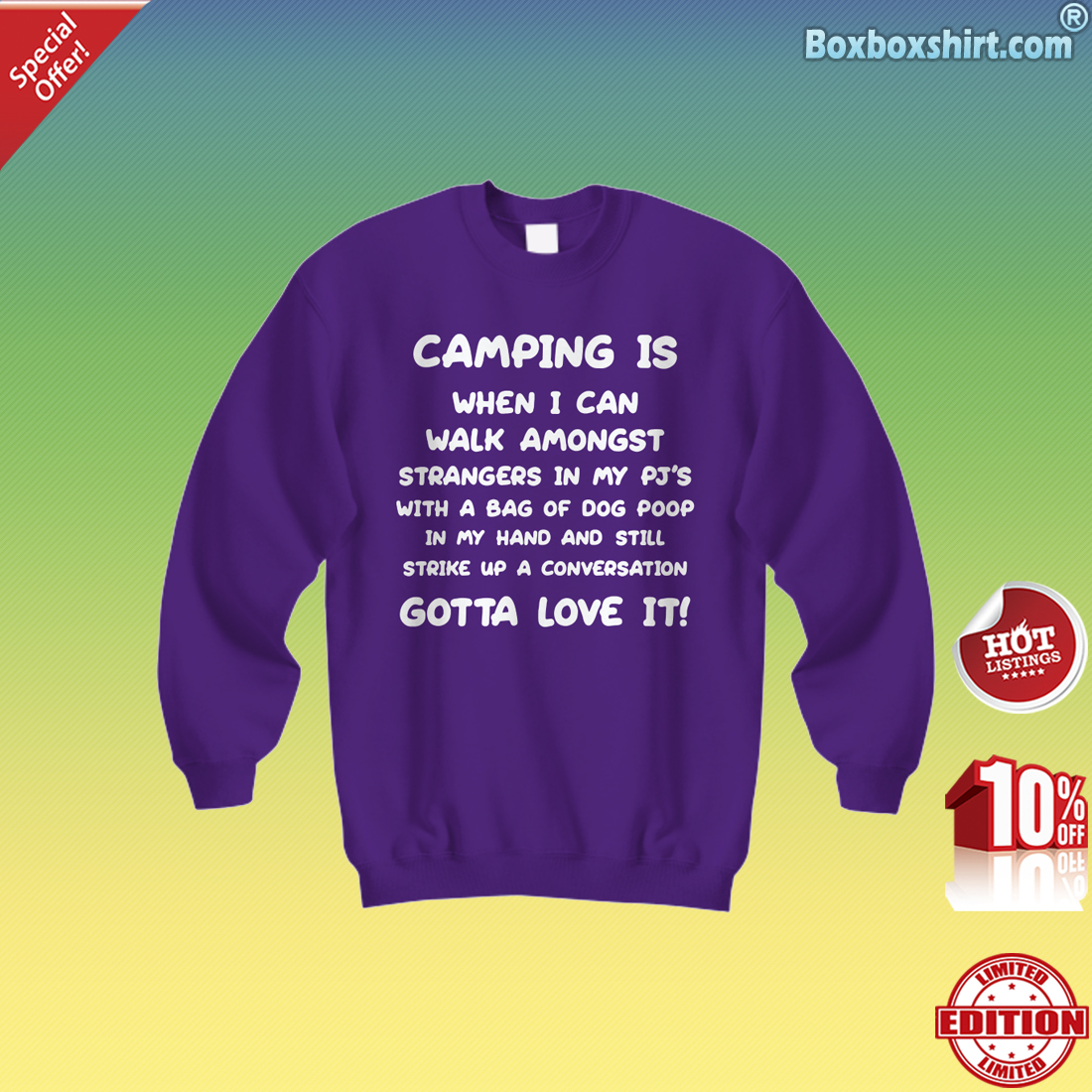 Camping is when i can walk amongst stranger in my PJS with a bag of dog poop Sweatshirt