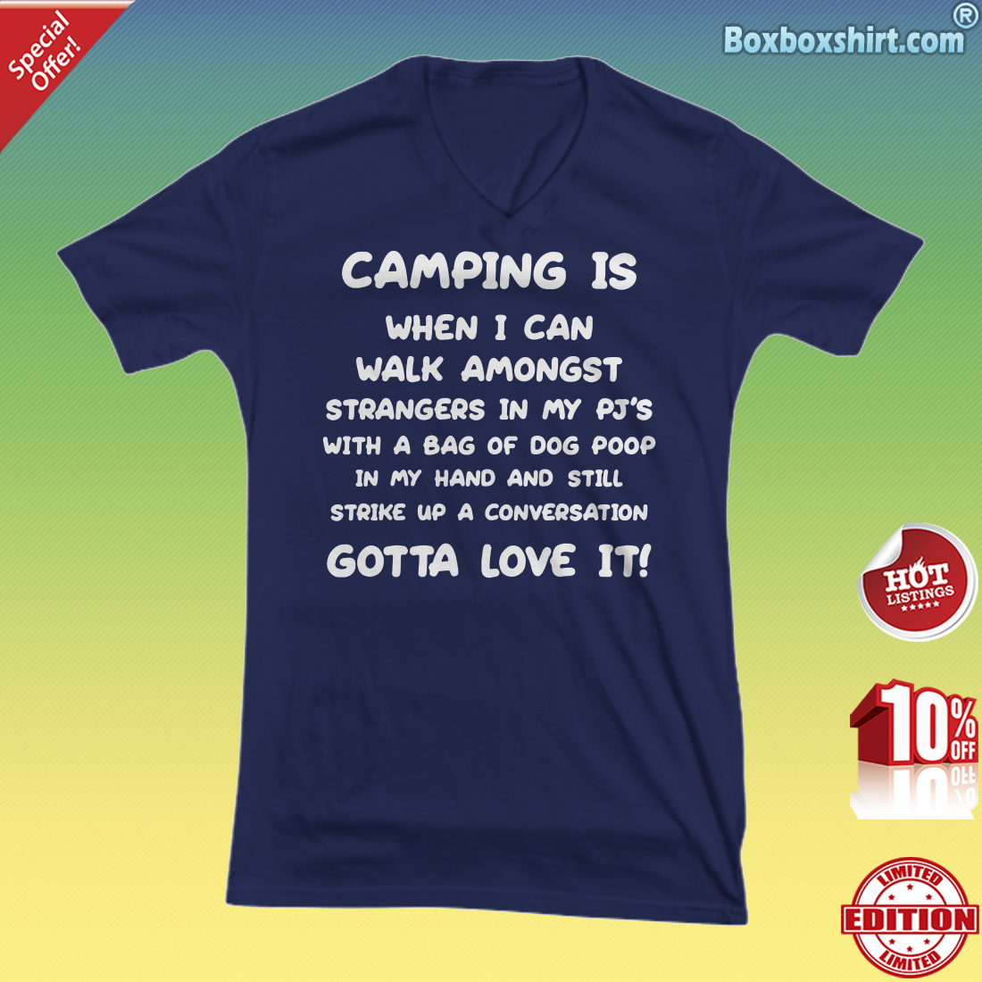 Camping is when i can walk amongst stranger in my PJS with a bag of dog poop V-neck Tee