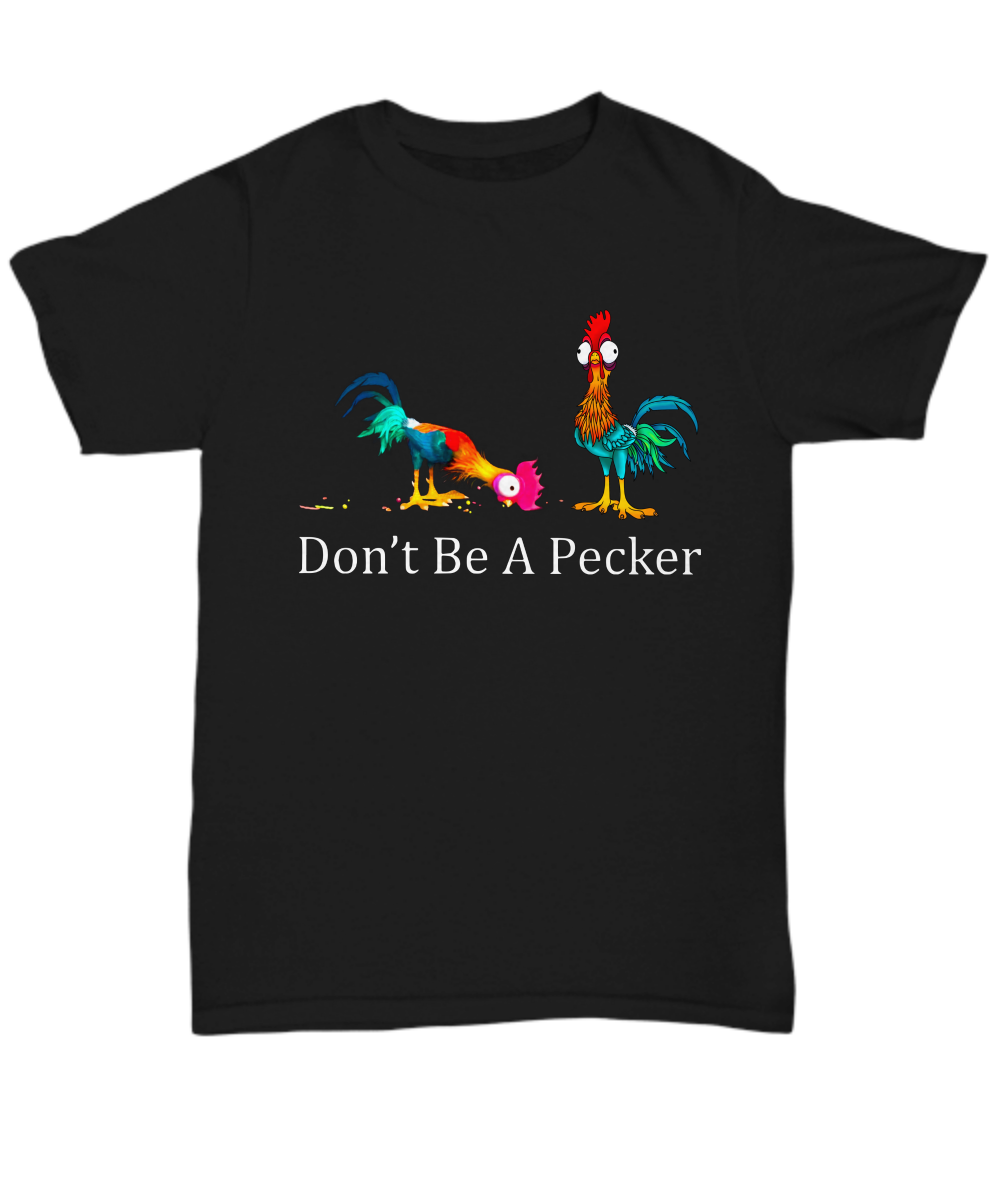 Don't be a pecker Hei Hei the Rooster Moana shirt
