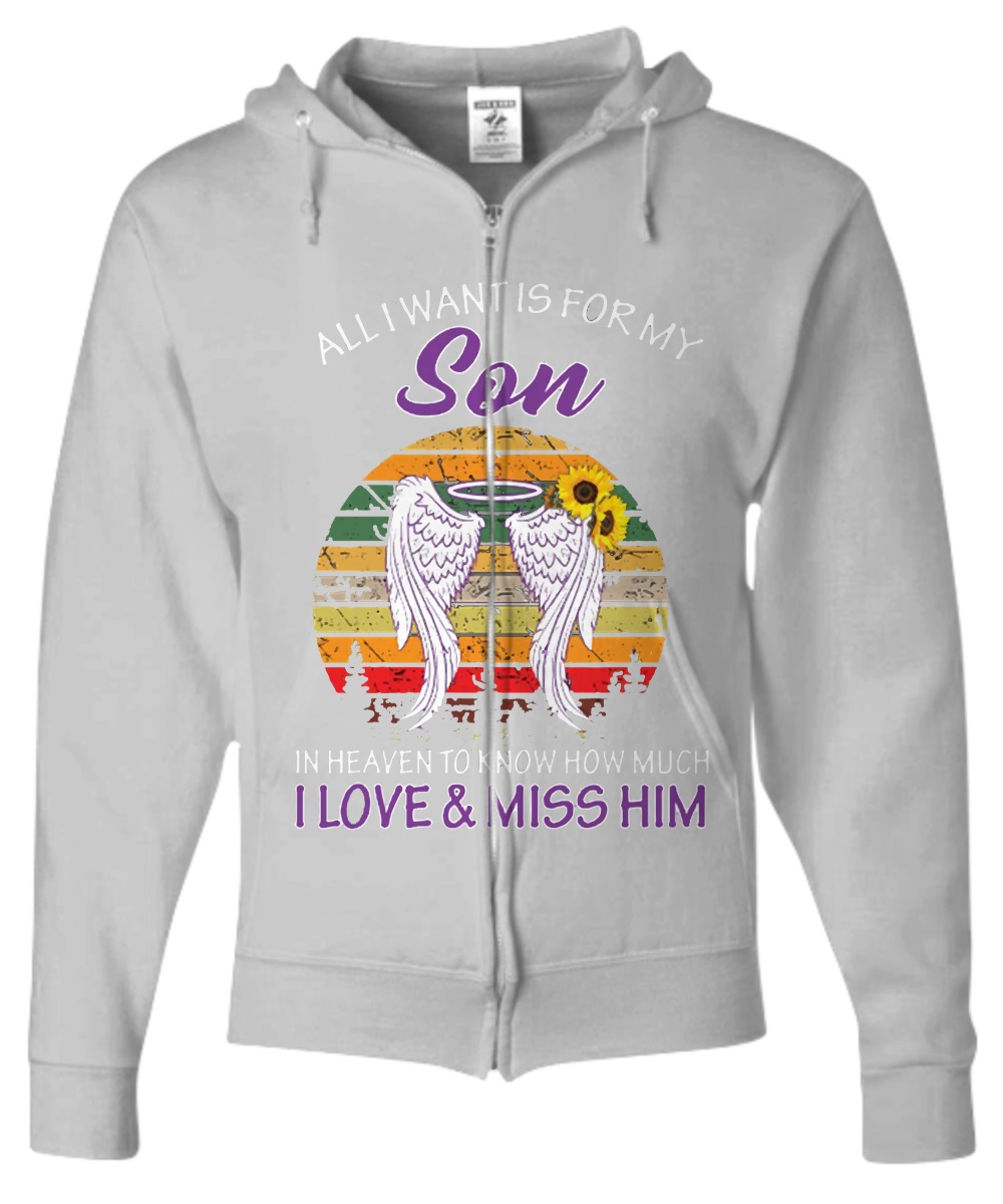 All I want is for my sun in heaven I love and miss him shirt 1