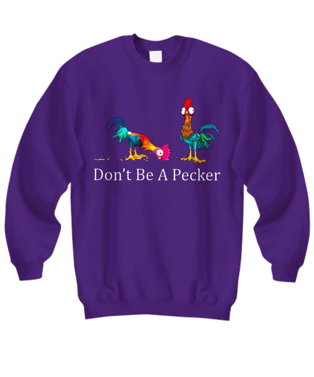 Don't be a pecker Hei Hei the Rooster Moana sweatshirt