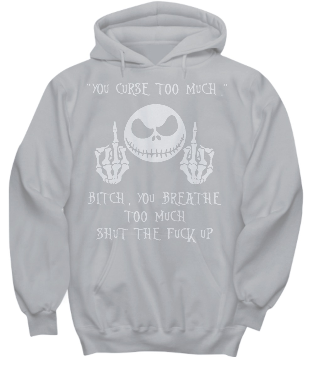 Jack head and figure you curse bitch you much shut the fuck up shirt 3
