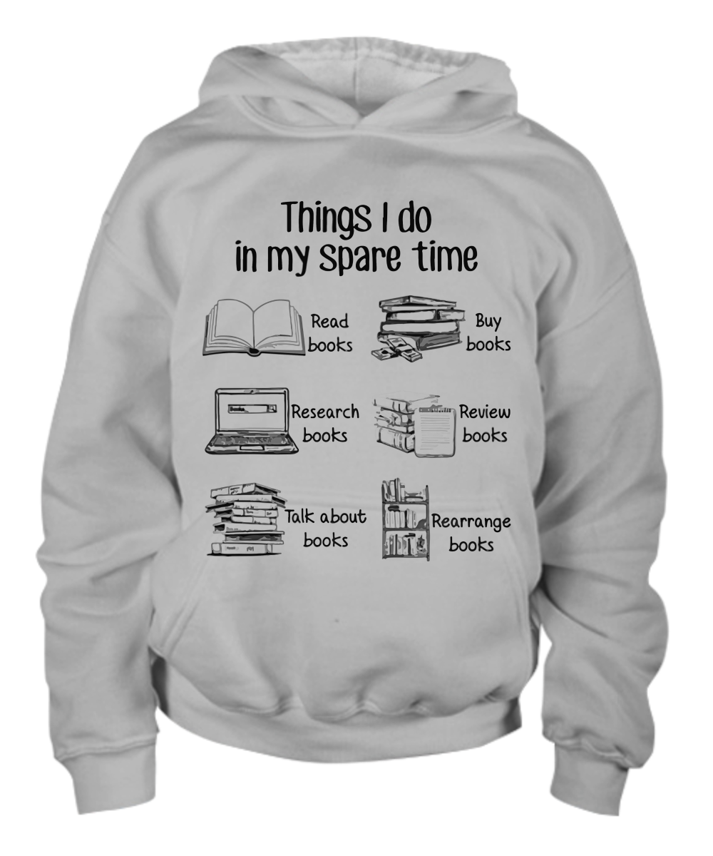 Things I do in my spare time books shirt and hoodie 1