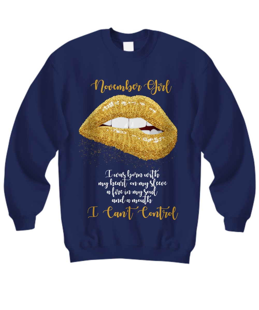 Glitter gold lips November girl I was born with my heart I can't control shirt 2