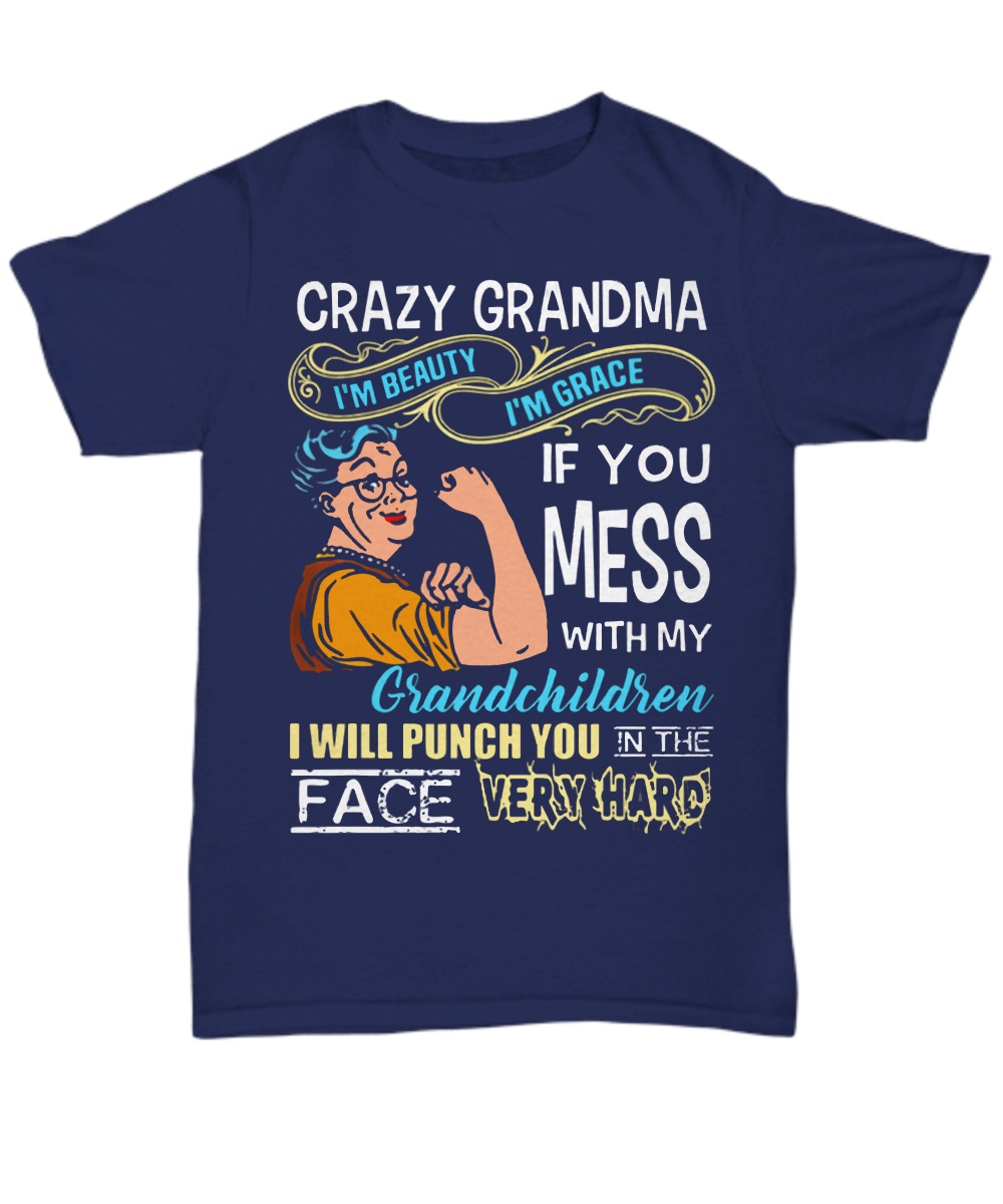 Crazy grandma she's beauty she's grace if you mess shirt, youth hoddie 2