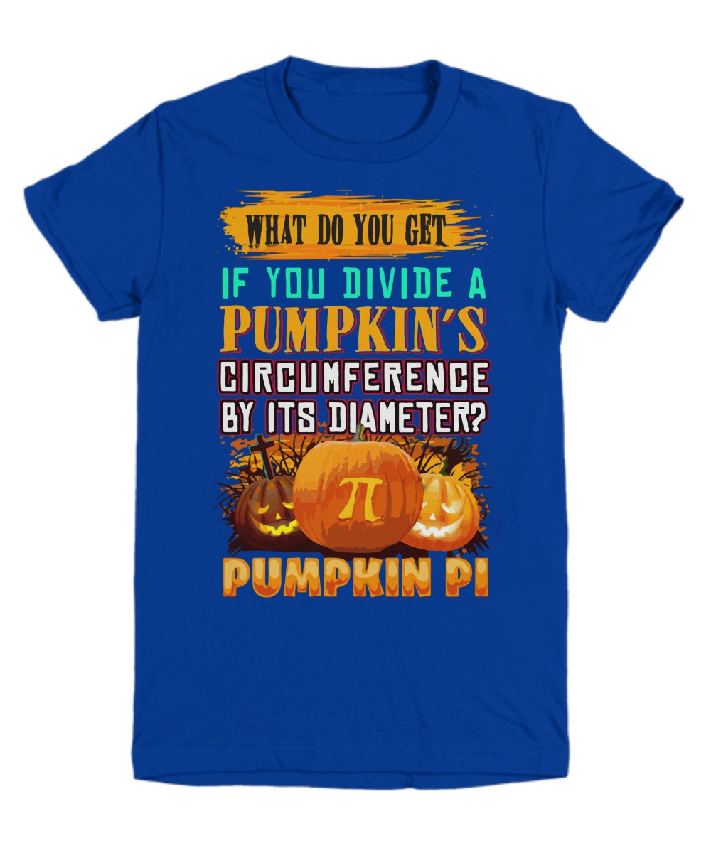 Halloween pumpkin pi if you divide a pumpkin's circumference shirt 1