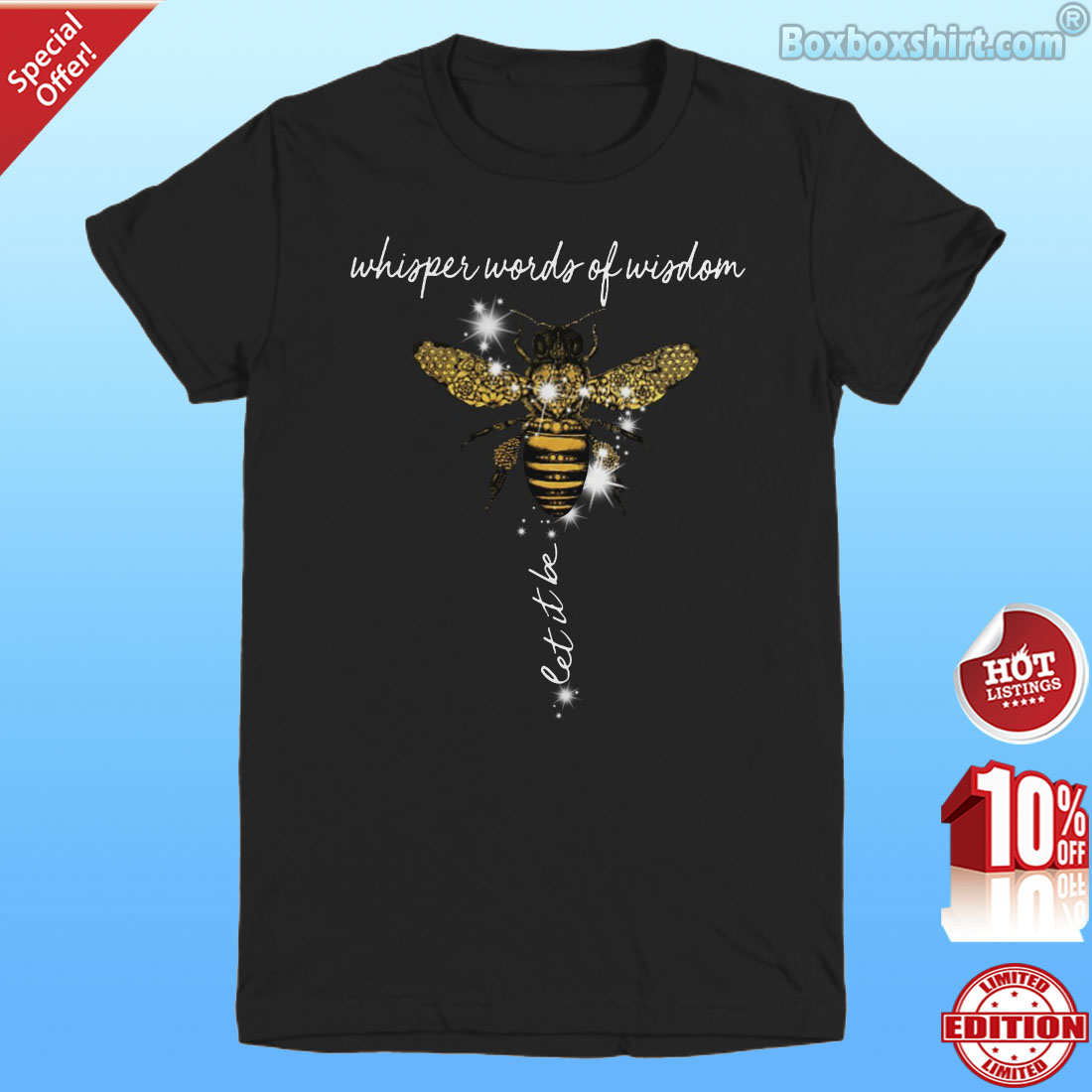 Bee whisper words of wisdom let it be shirt