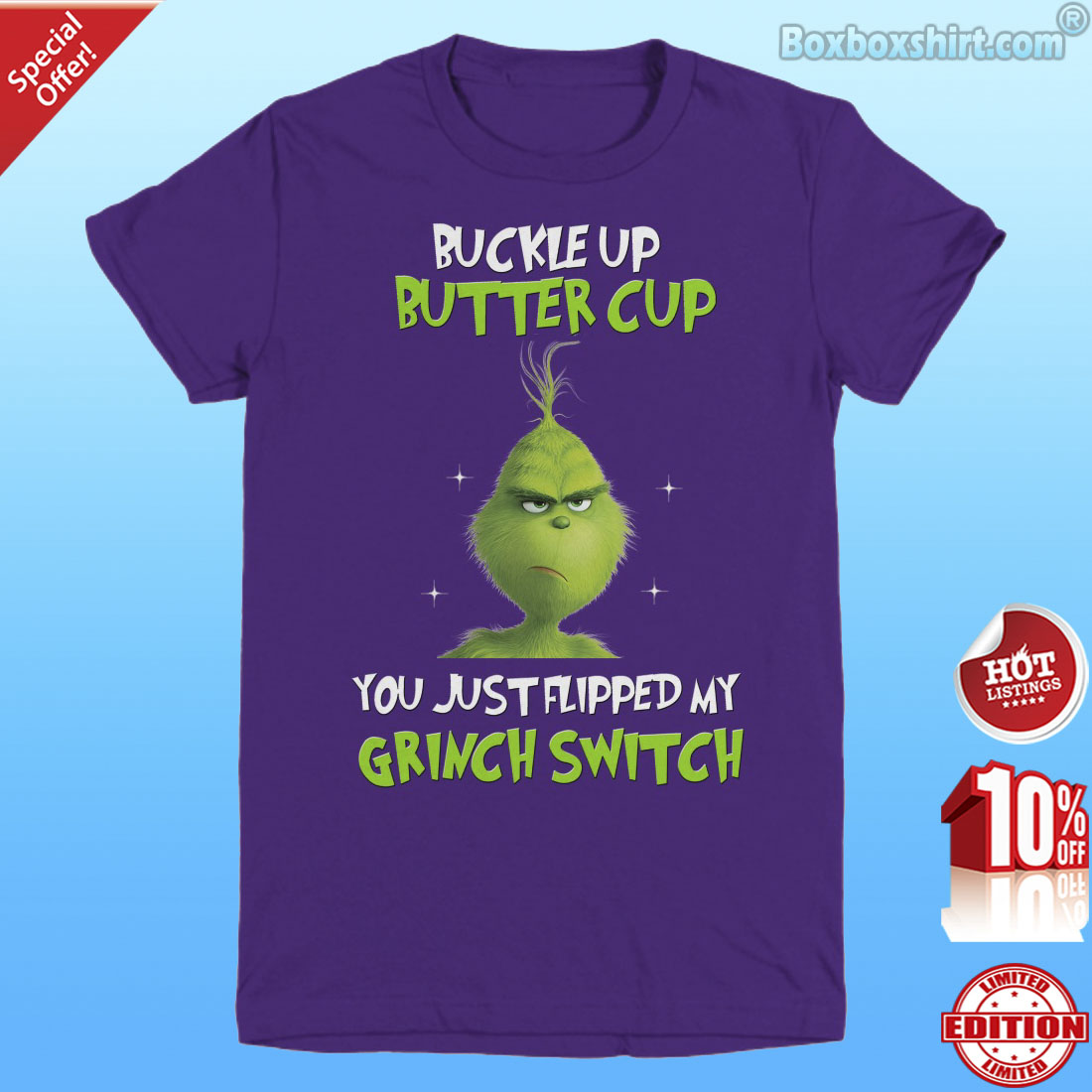 Buckle up butter cup you just flipped my Grinch switch shirt