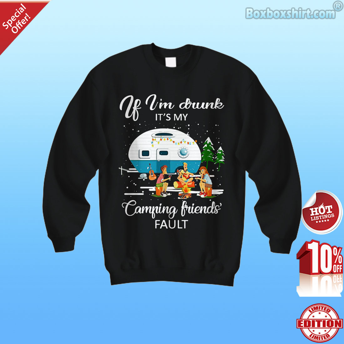 Christmas If I'm drunk it's my camping friend's fault shirt