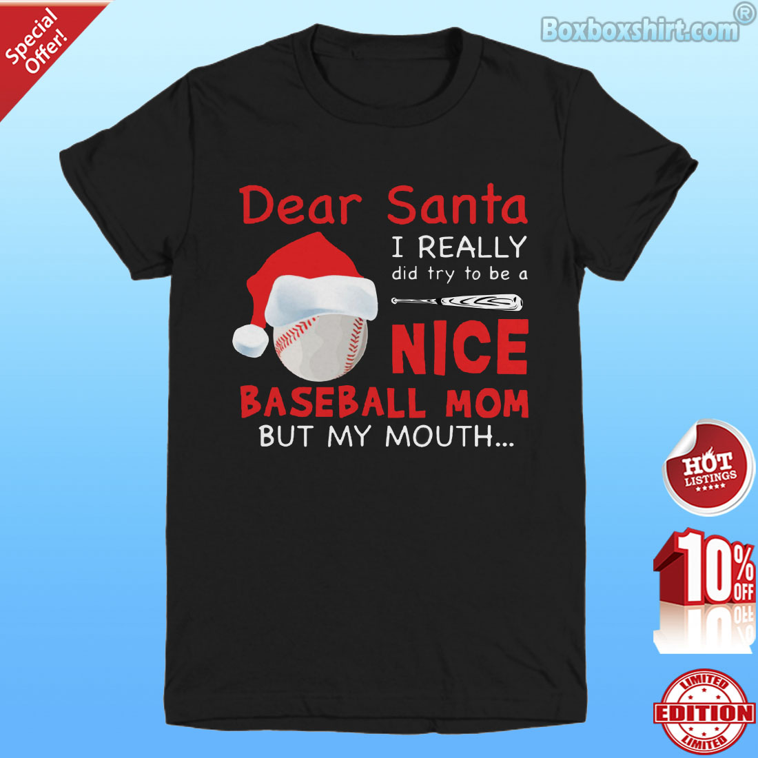 Dear Santa I really did try to be a nice baseball mom but my mouth shirt