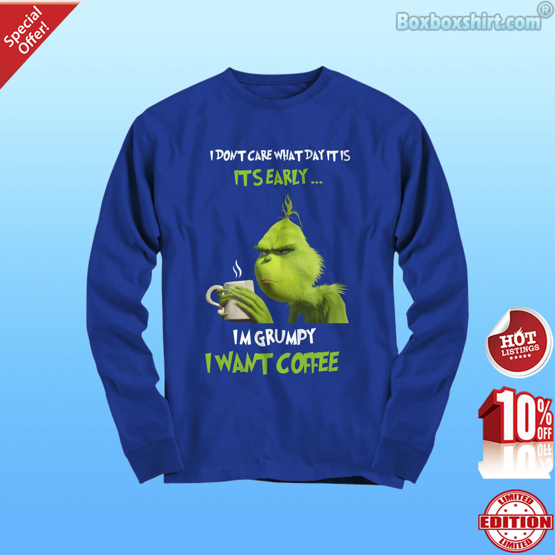 Grinch I don't care what day it is it's early I'm grumpy I want coffee shirt