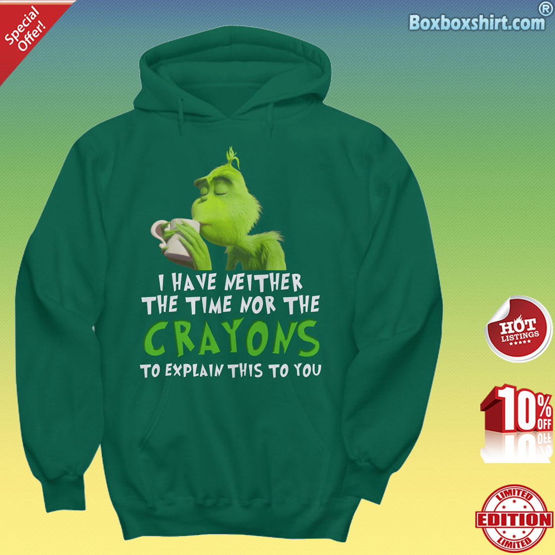 Grinch I have neither the time nor the crayons to explain this to you shirt