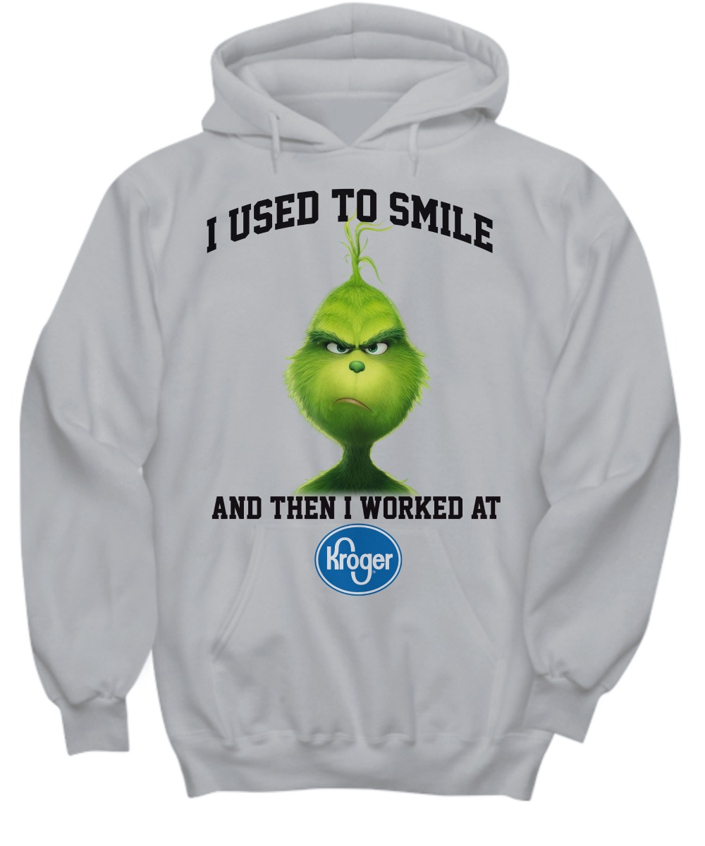 Grinch I used to smile and then I worked at Kroger shirt 