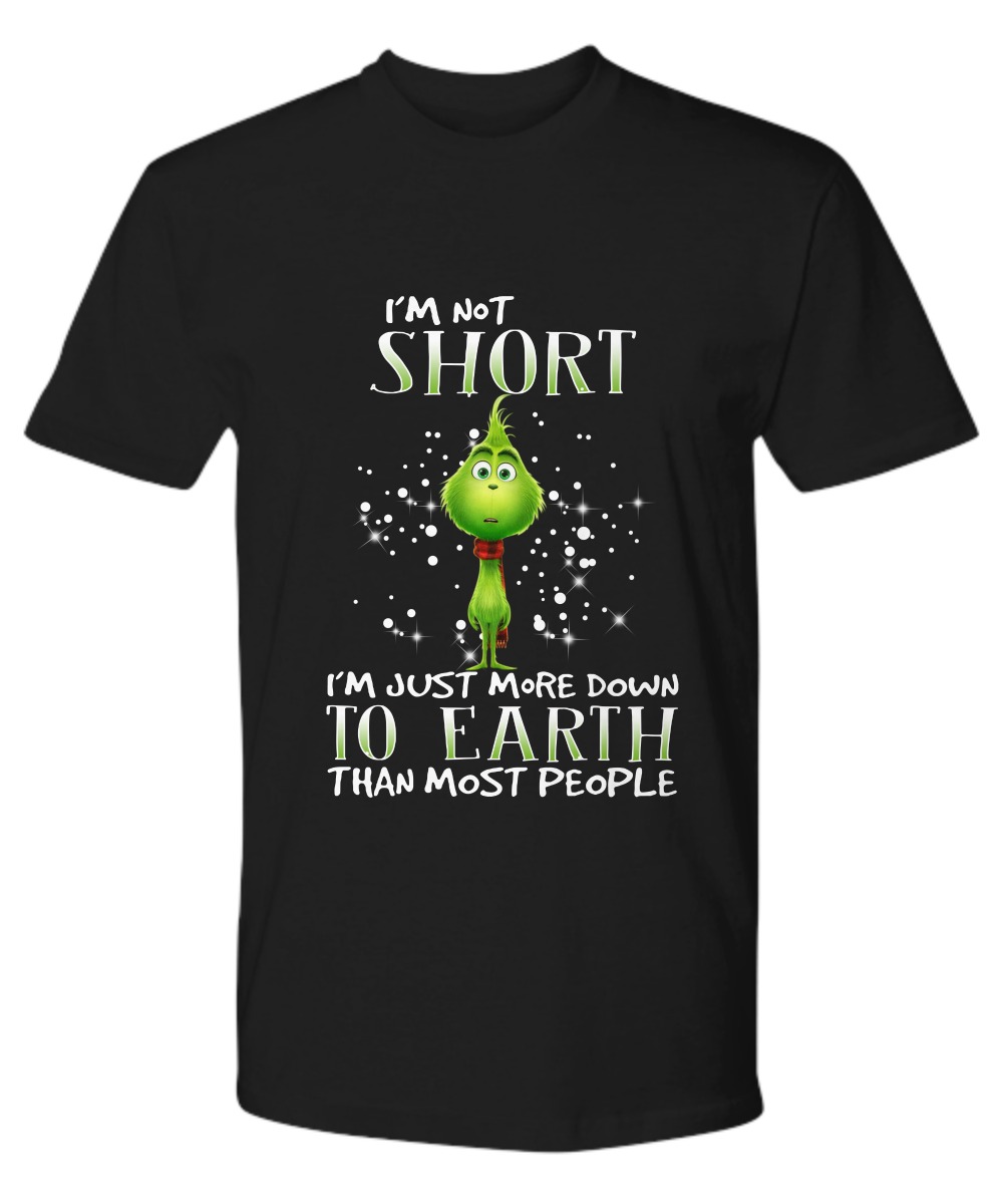 Grinch I'm not short I'm just more down to earth than most people 1