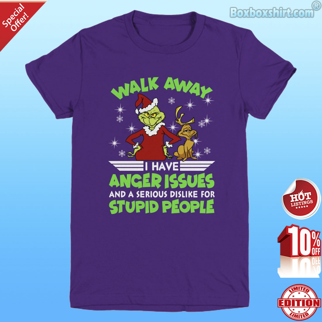 Grinch Walk away I have an anger issues and a serious dislike for stupid people shirt