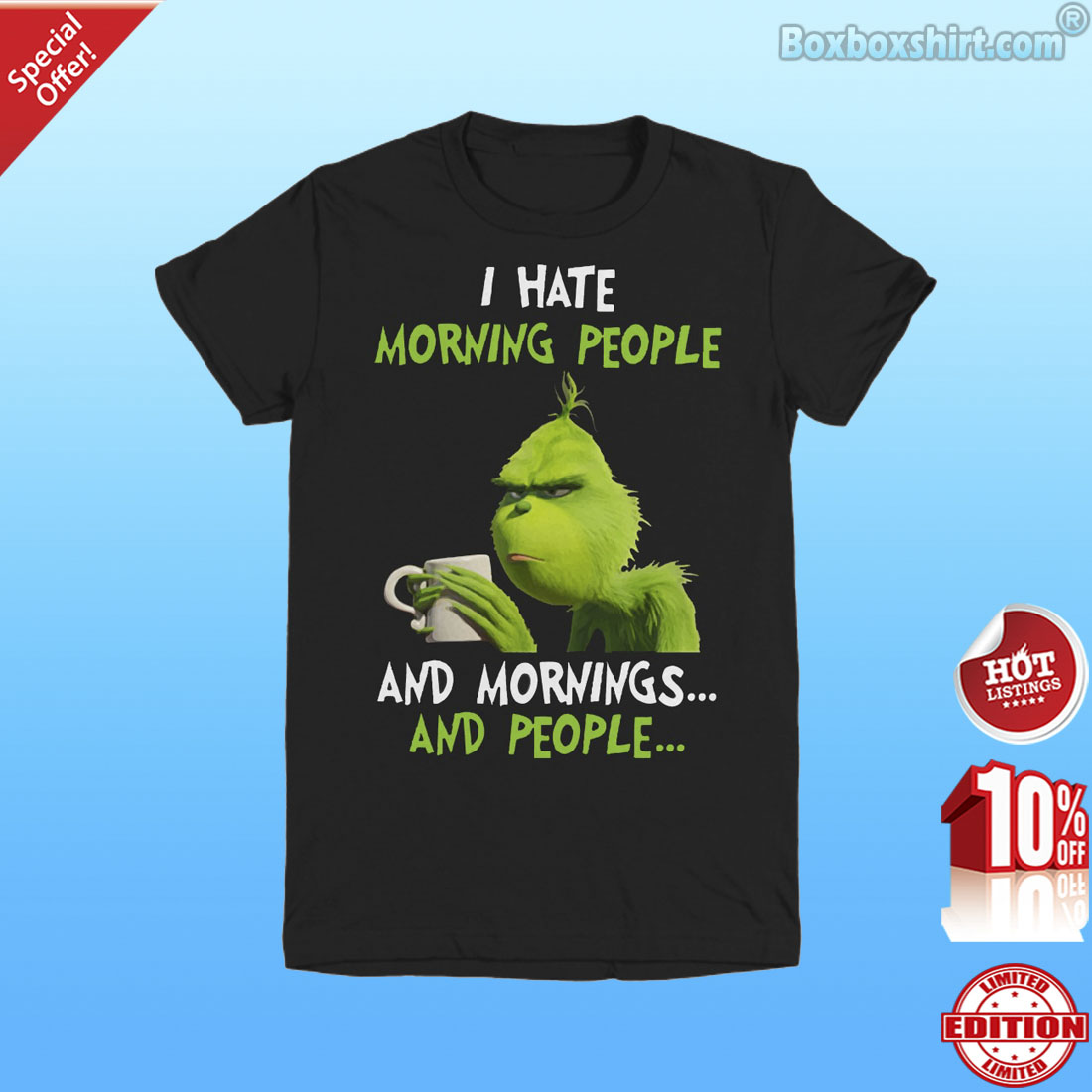 Grinch drinking coffee I hate morning people and morning and people shirt