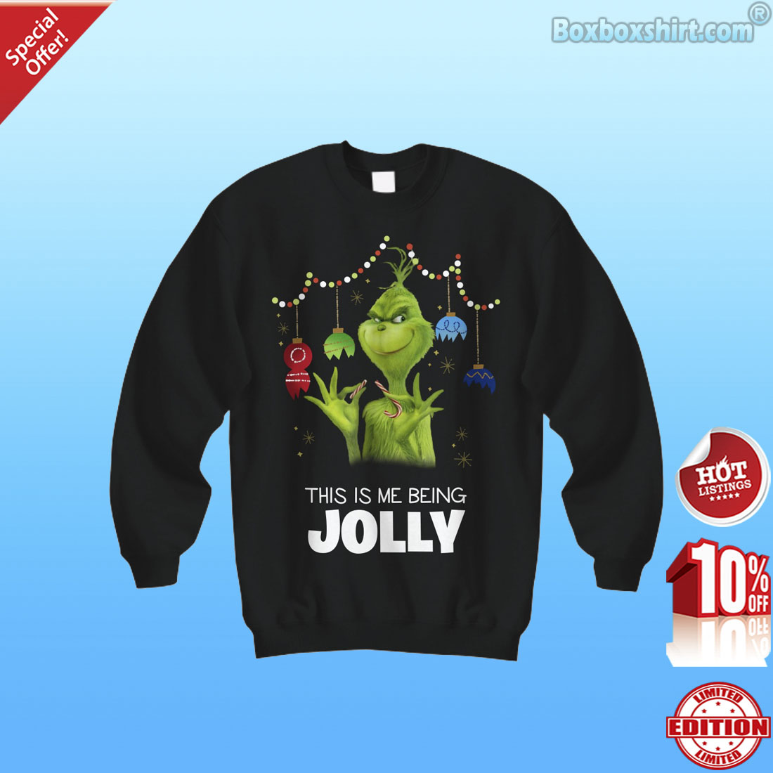 Grinch this is me being Jolly shirt