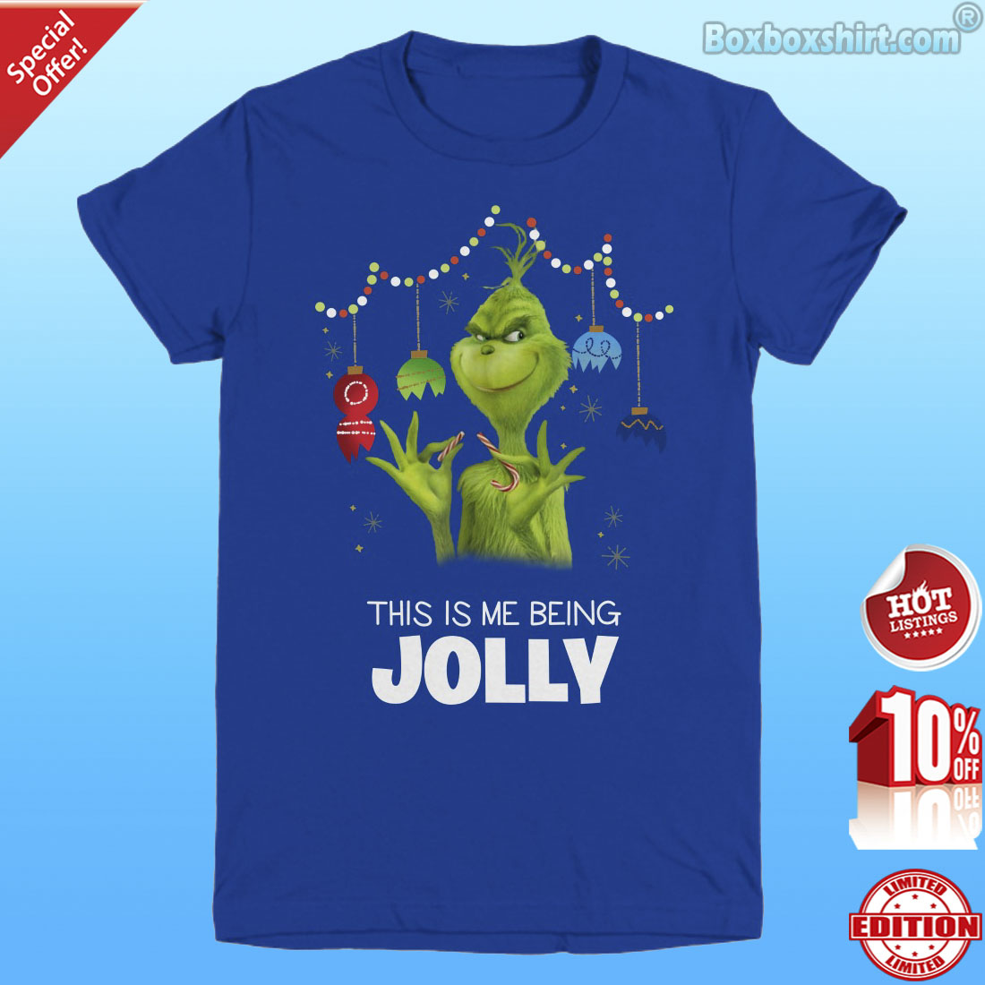 Grinch this is me being Jolly shirt