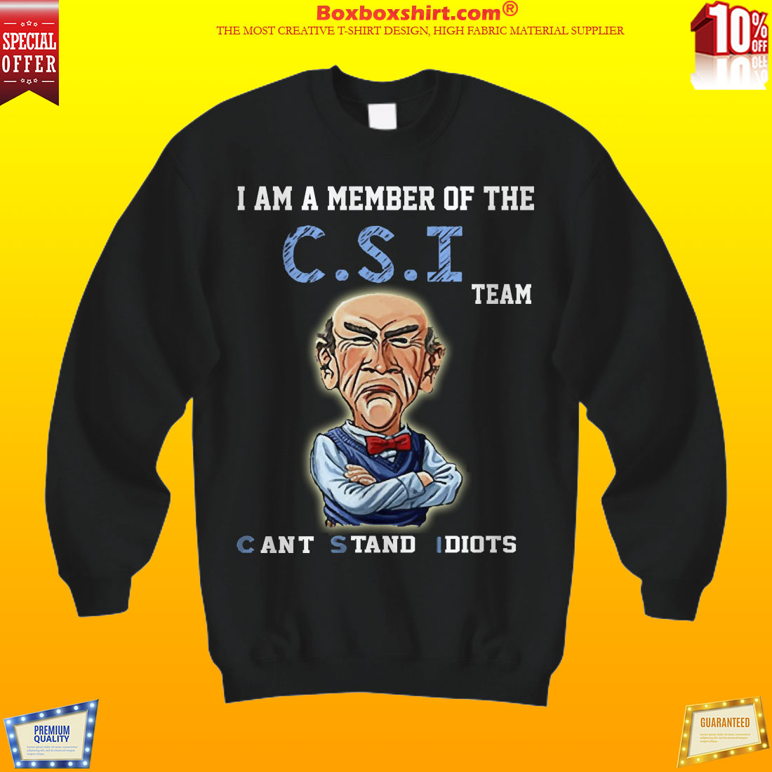 Jeff Dunham I am a member of the CSI team cant stand idiots shirt