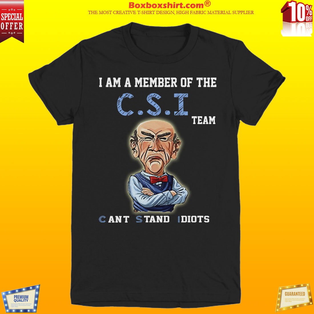 Jeff Dunham I am a member of the CSI team cant stand idiots shirt