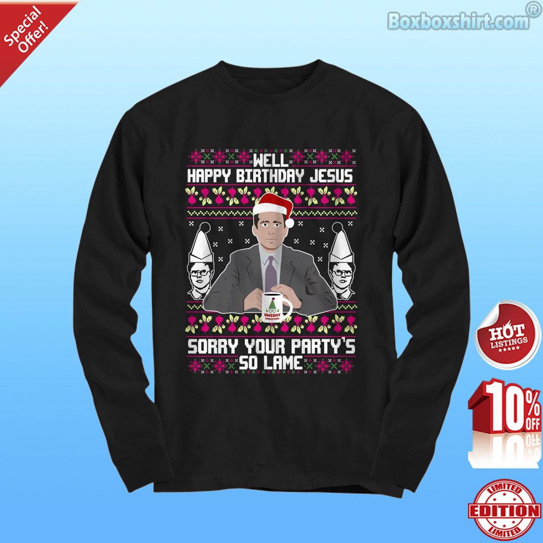 Michael Scott Well Happy Birthday Jesus Sorry Your Party's So Lame Ugly Christmas sweater shirt