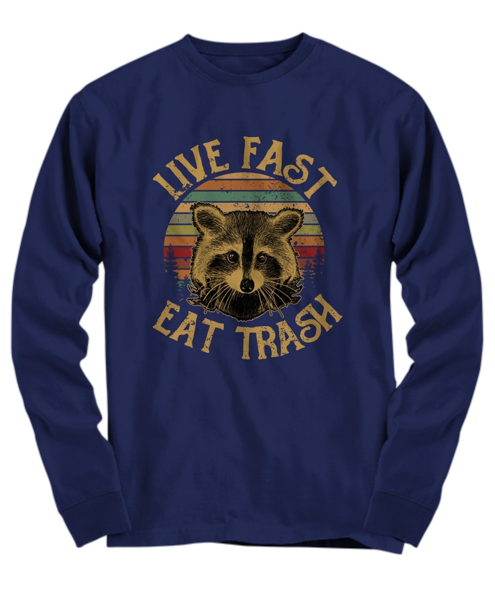 Racoon live fast eat trash shirt