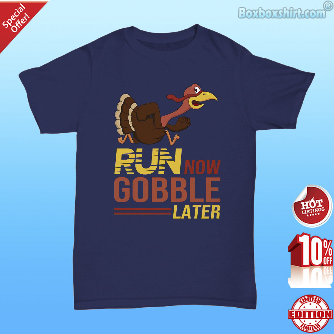 Run now gobble later Turkey shirt