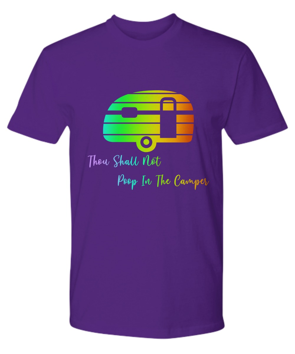 Thou shall not poop in the camper shirt