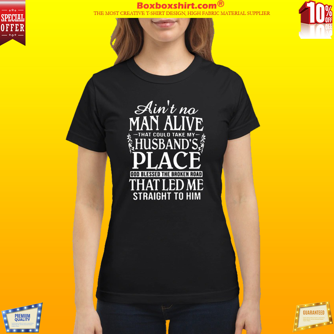 Ain't no man alive take my husband place that led me straight to him shirt