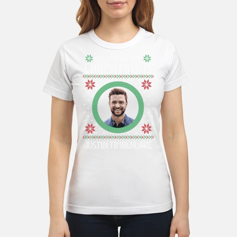 All I want for Christmas is Justin Timberlake classic women's t-shirt