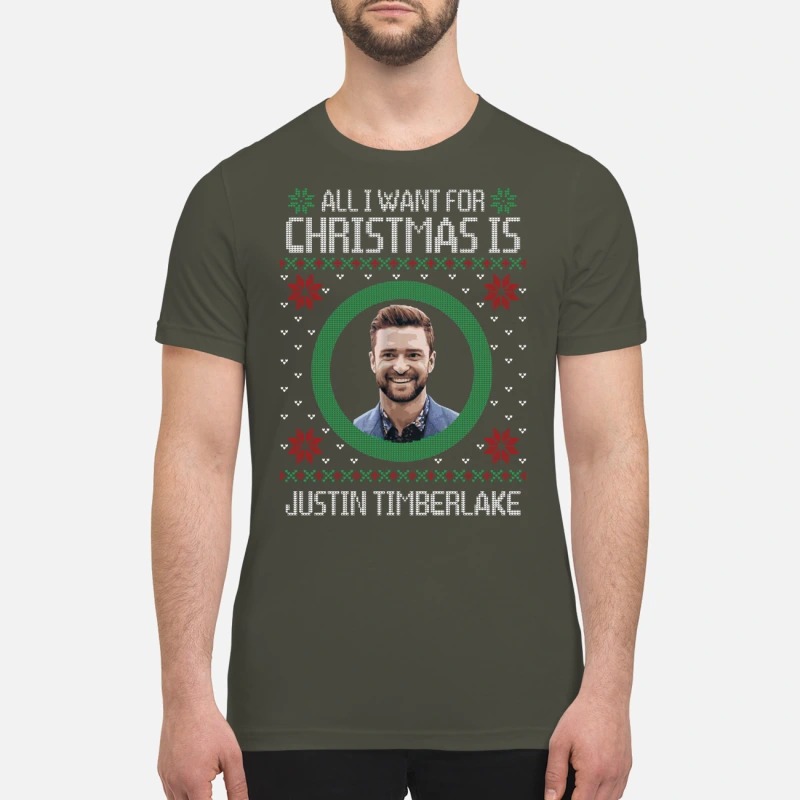 All I want for Christmas is Justin Timberlake premium shirt