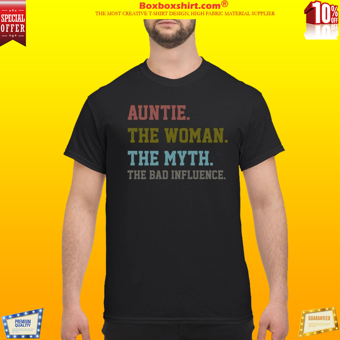 Auntie the woman the myth the bad influence classic shirt