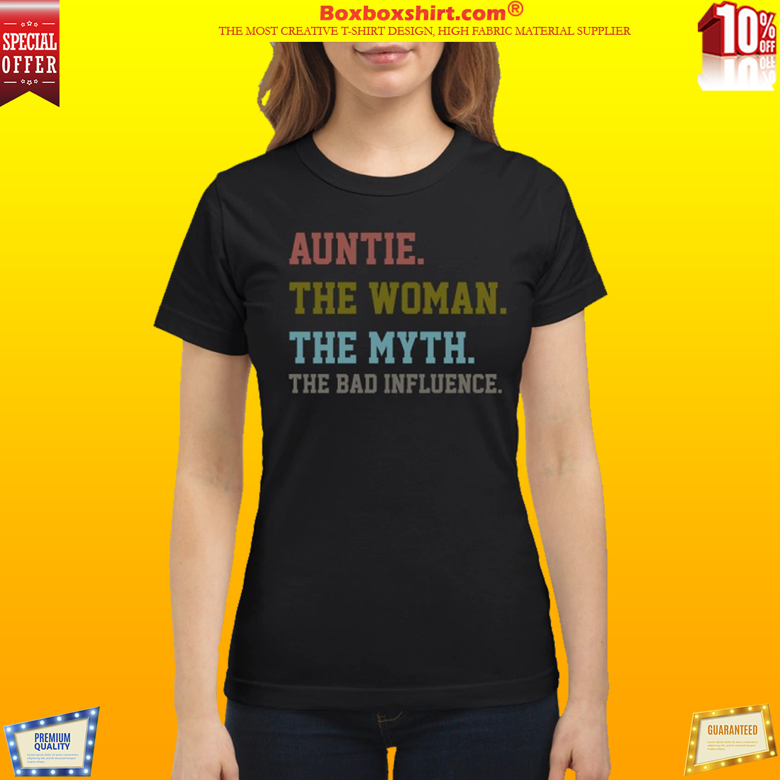 Auntie the woman the myth the bad influence shirt