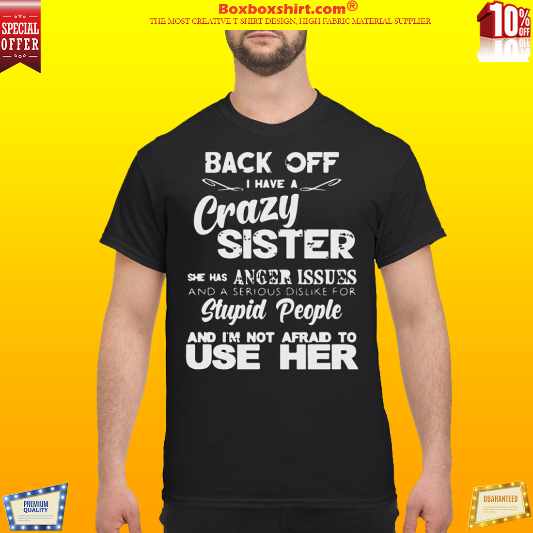 Back off I have crazy sister anger issues dislike stupid people classic shirt