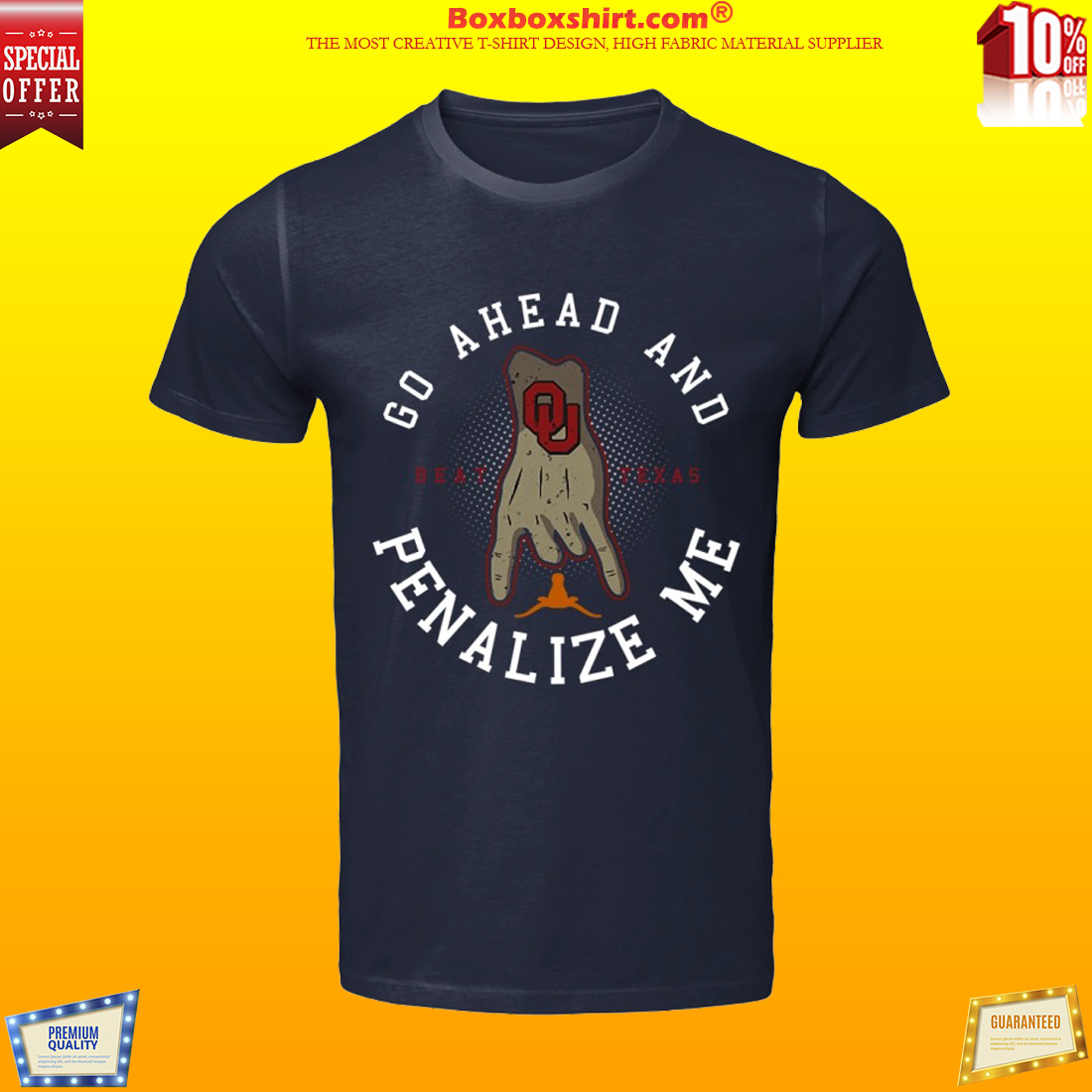 Beat Texas go ahead and penalize me shirt