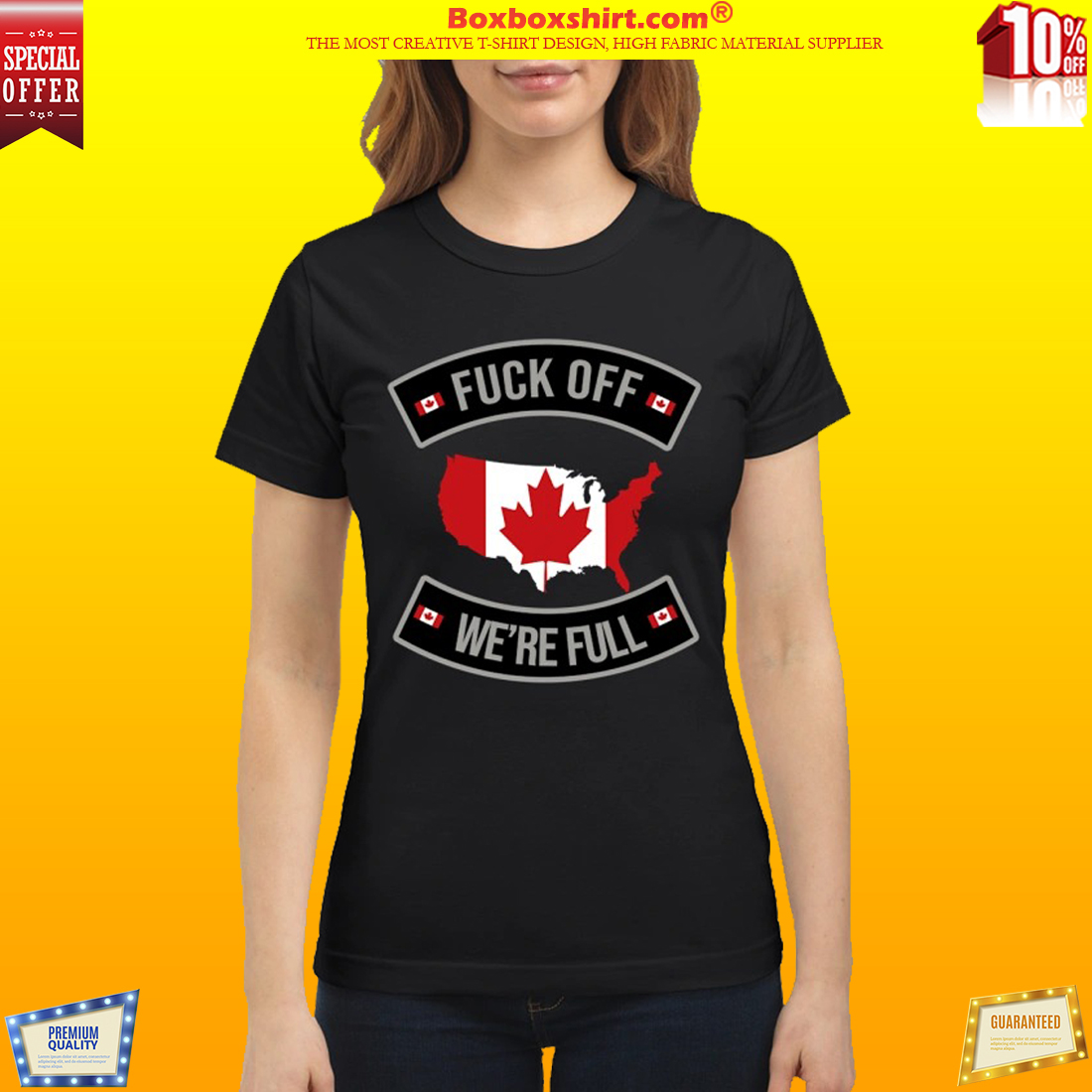 Canada flag map fuck off we are full classic shirt