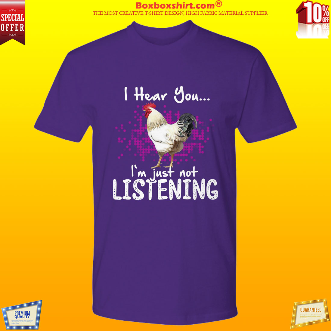 Chicken I hear you I'm just not listening shirt 