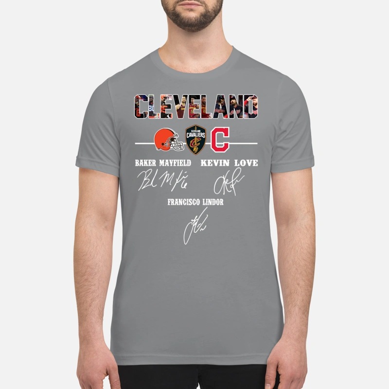 Cleveland Baker Mayfield Kevin Love premium shirt