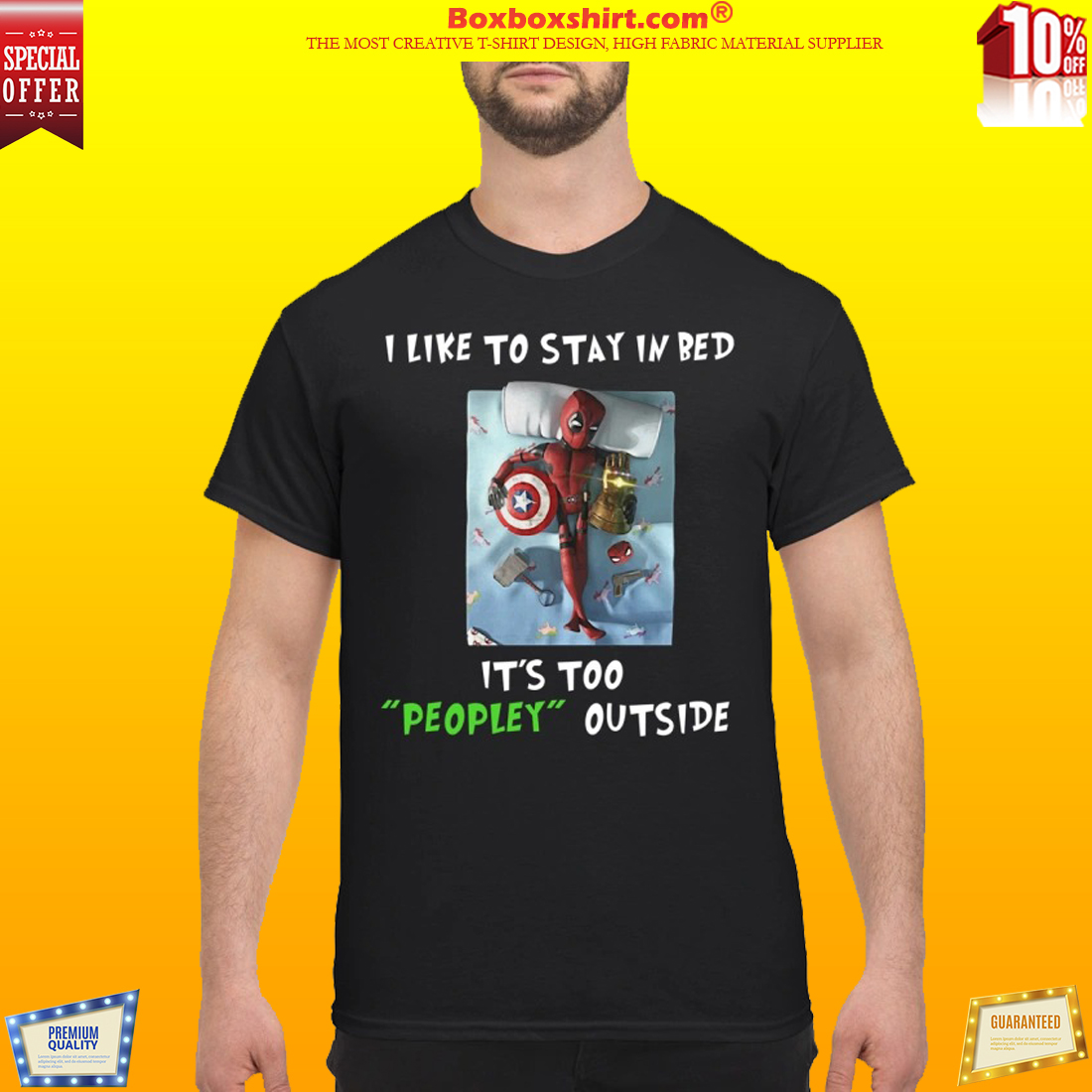 Deadpool I like to stay in bed it too peopley outside shirt