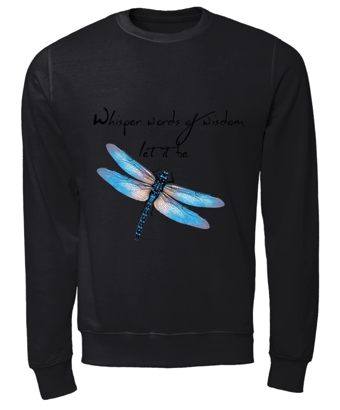 Dragonfly Whisper words of wisdom let it be butterfly shirt