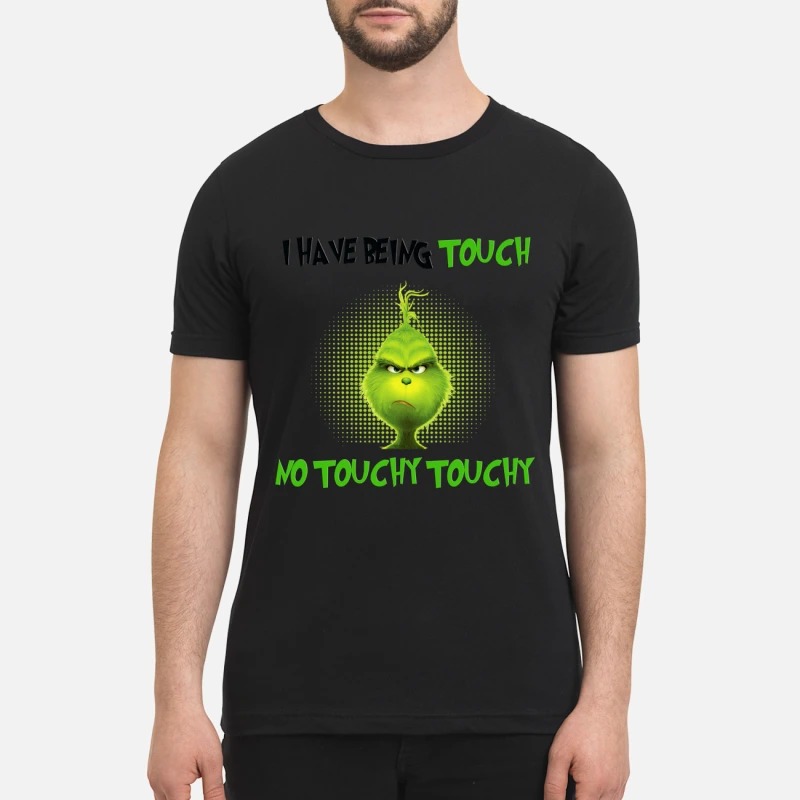 Grinch I hate being touched no touchy touchy shirt