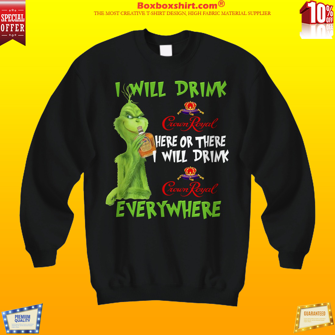Grinch I will drink Crown Royal here there everywhere shirt 