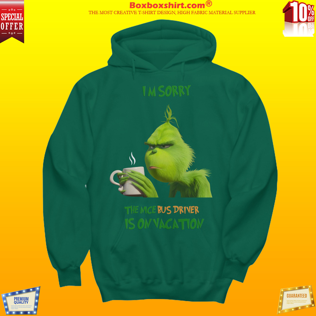 Grinch Im sorry the nice bus driver is on vacation shirt