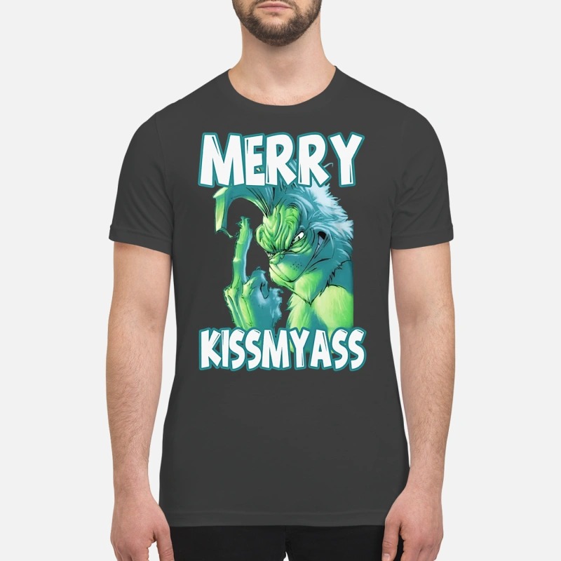 Grinch Merry Kissmyass premium shirt
