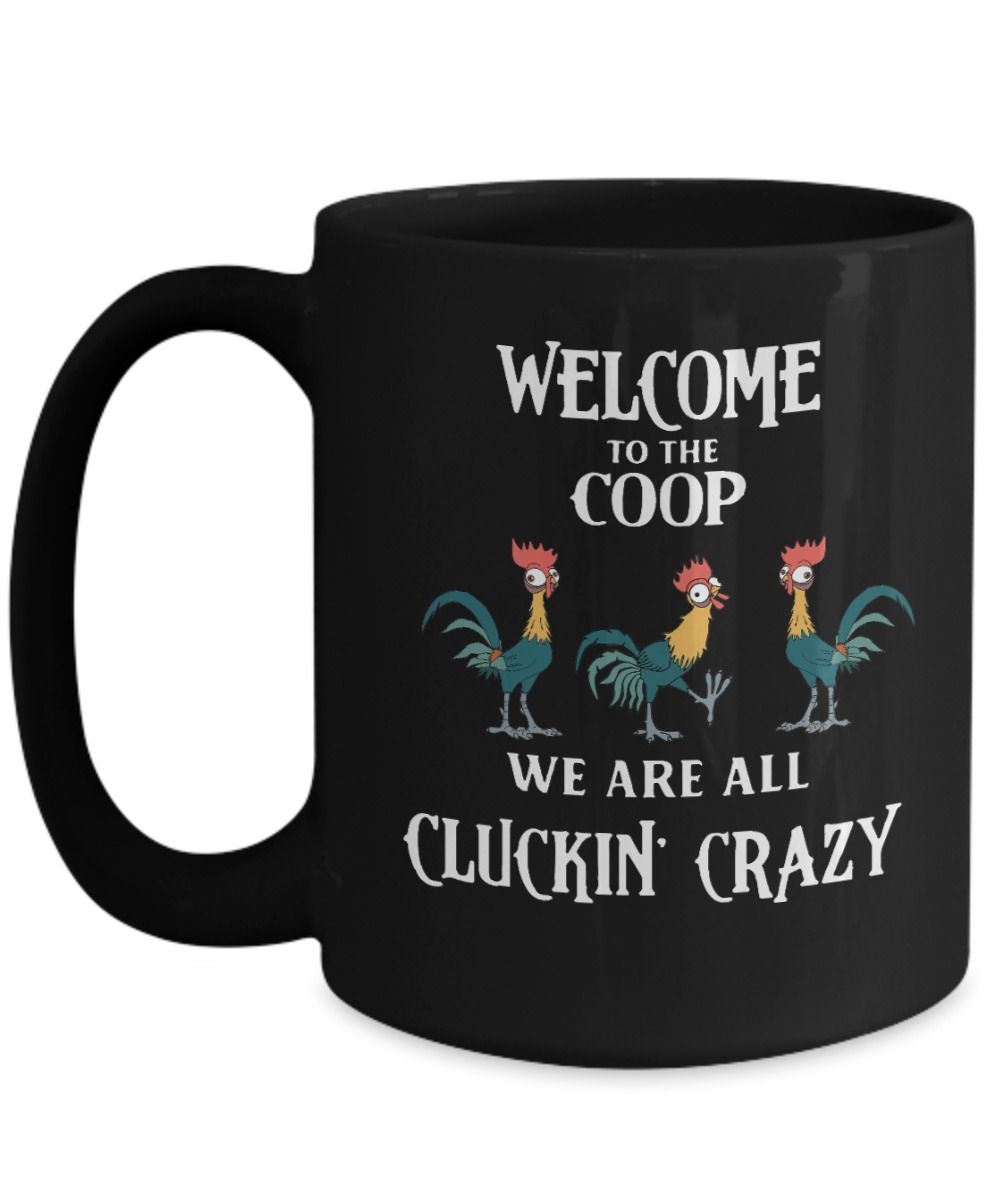 Hei hei chicken relax we are all crazy it is not a competition 15oz black mug