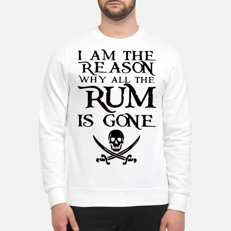 I am the reason why all the rum is gone shirt