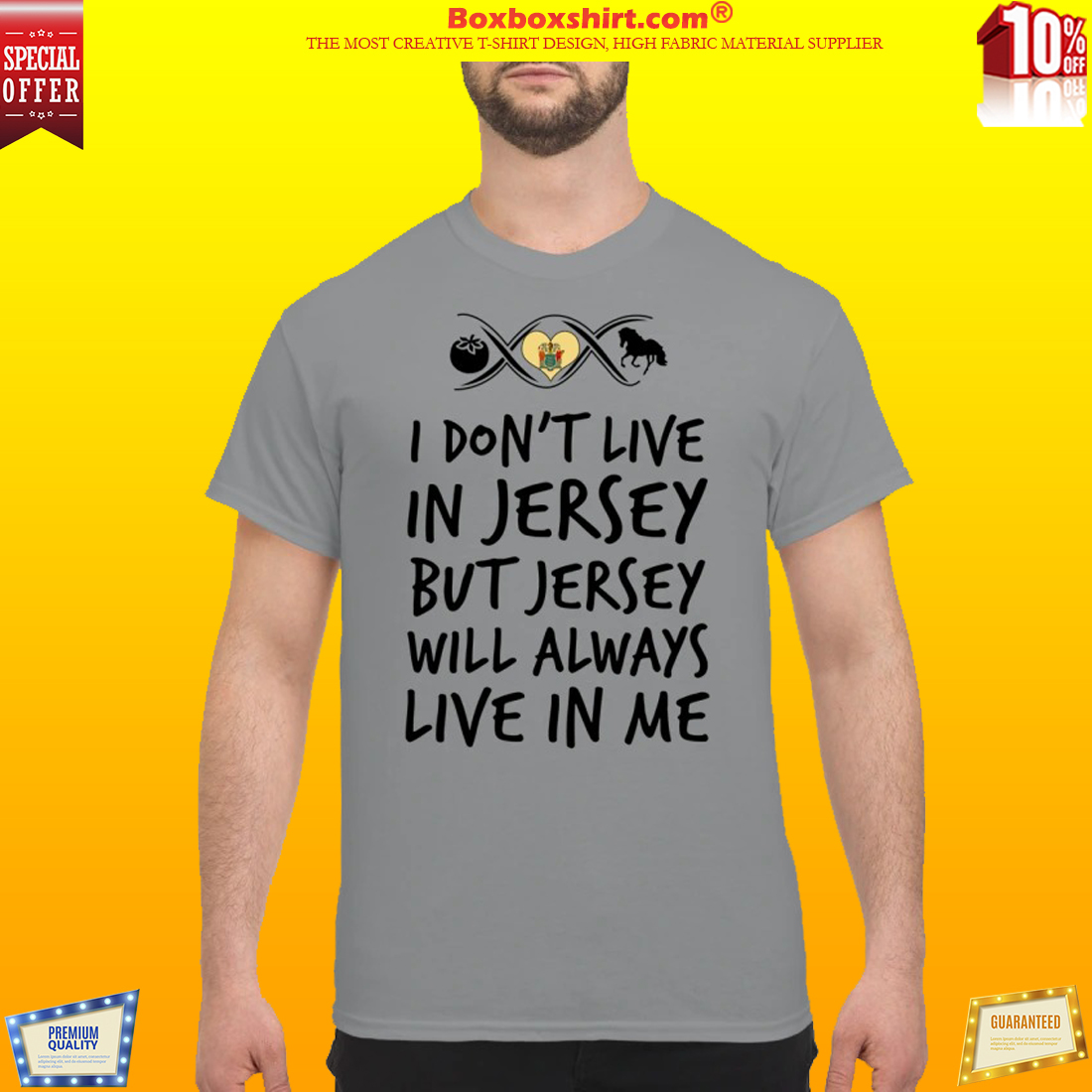 I dont live in Jersey but Jersey will always live in me classic shirt