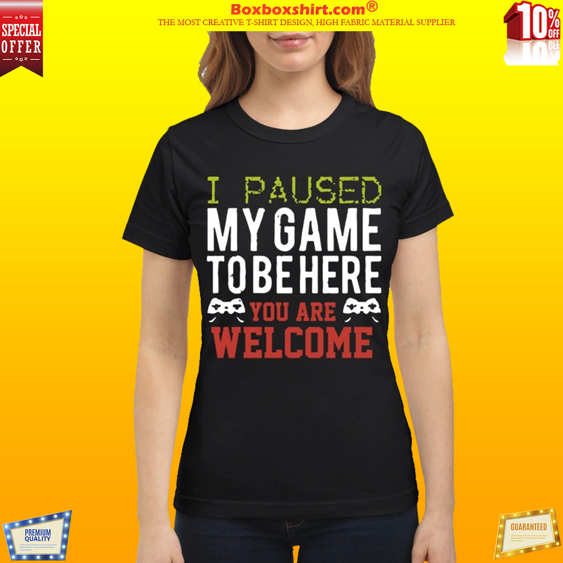 I pause my game to be here you are welcome classic shirt